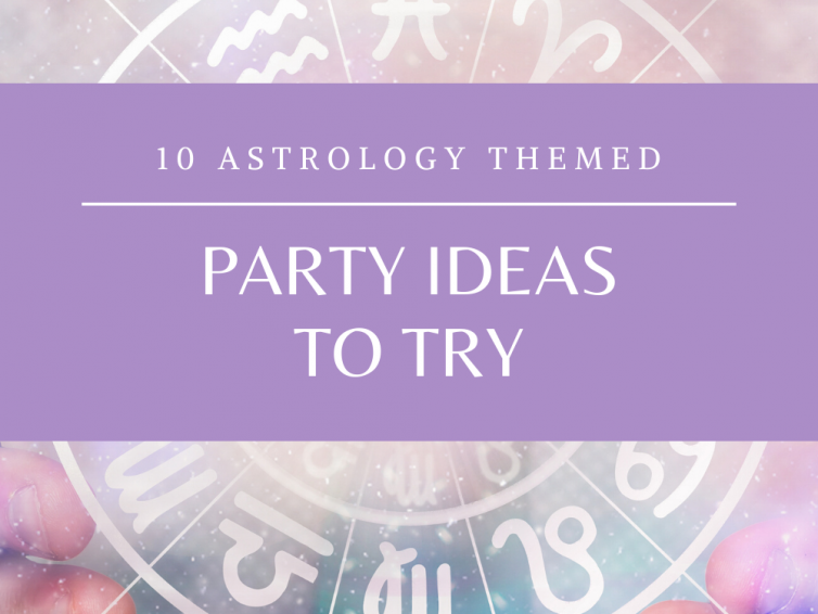 10 Astrology Themed Party Ideas