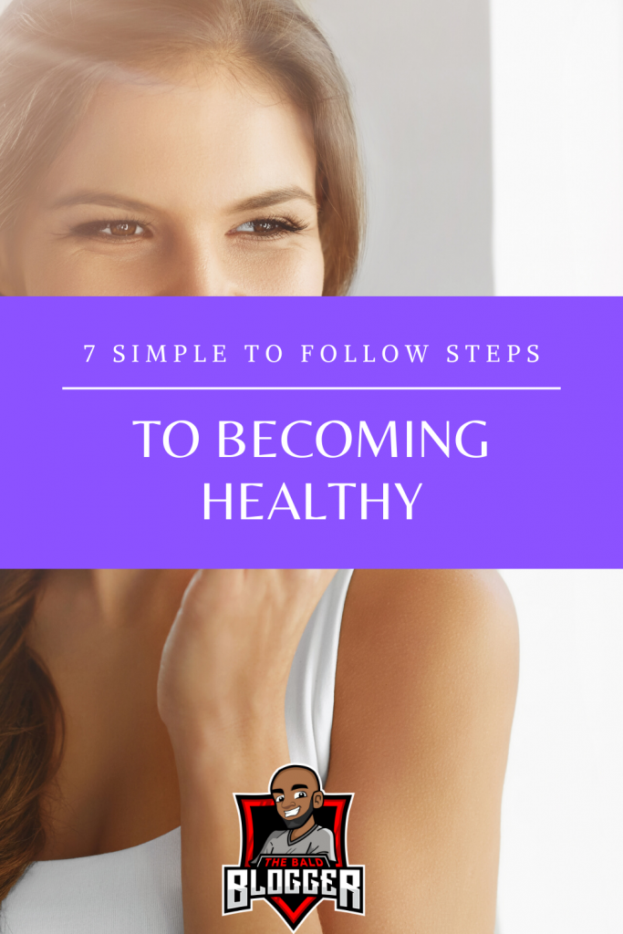 7 Steps To Becoming Healthy