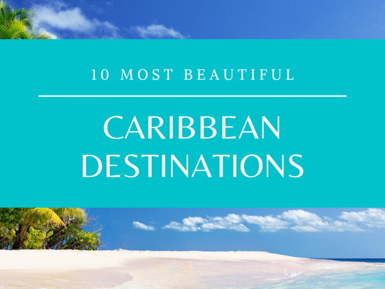 10 Caribbean Destinations To Visit