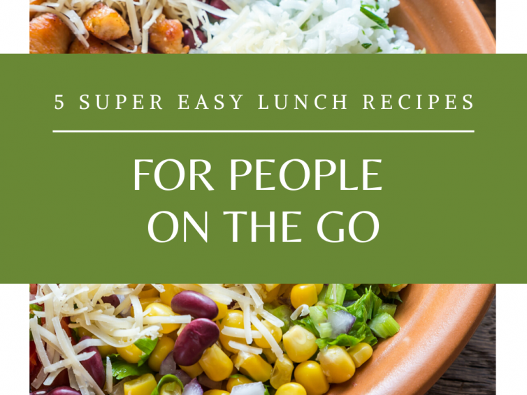 5 Easy Lunch Recipes On The Go