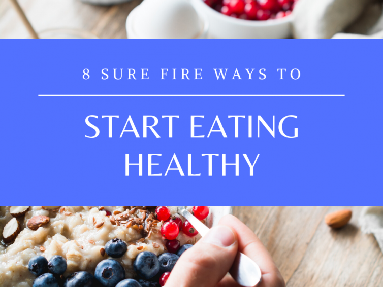 8 Ways To Start Eating Healthy