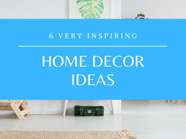 6 Decorating Home Ideas