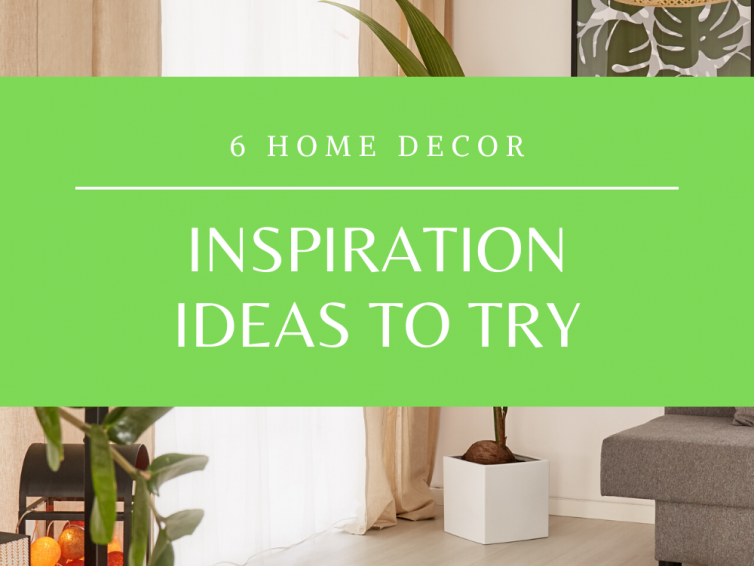 6 Home Decor Inspiration Tips