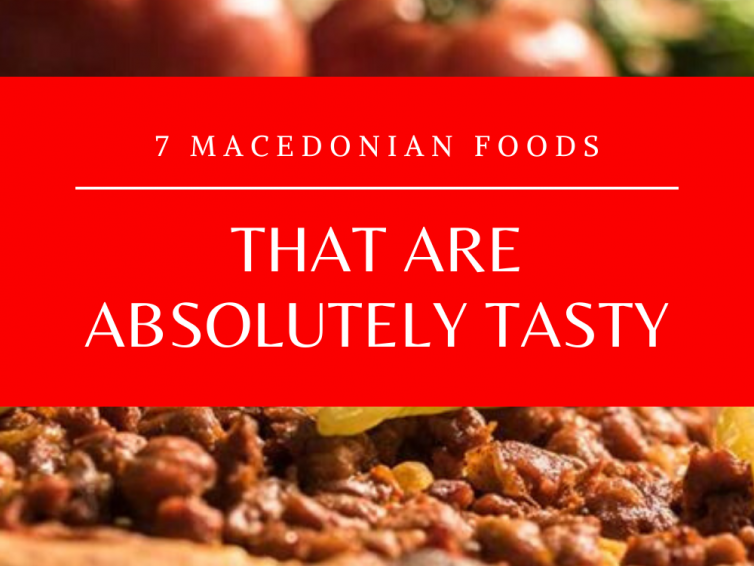 7 Macedonian Foods For You To Try