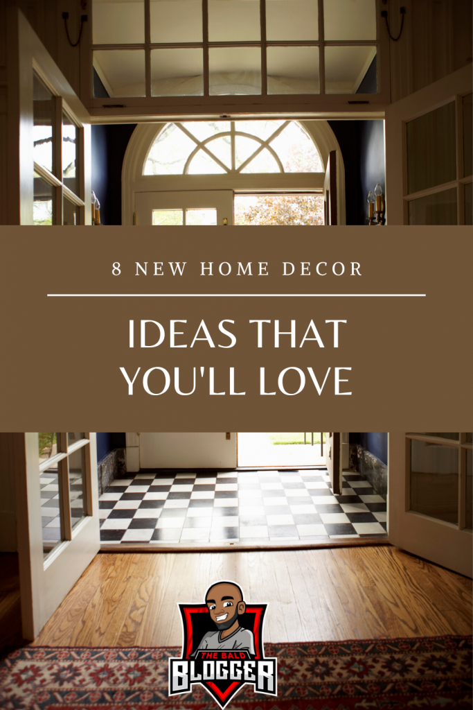 8 New Home Decor Ideas