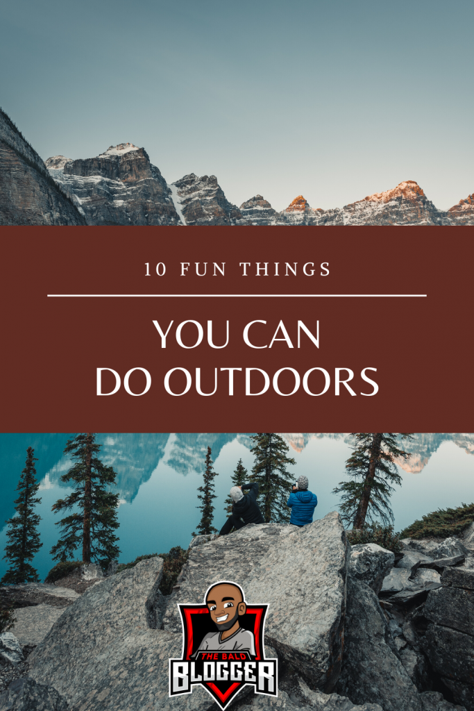 10 Fun Things You Can Do Outdoors