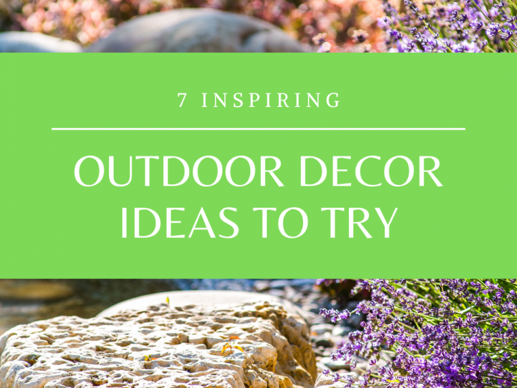 7 Outside Decor Ideas To Inspire You