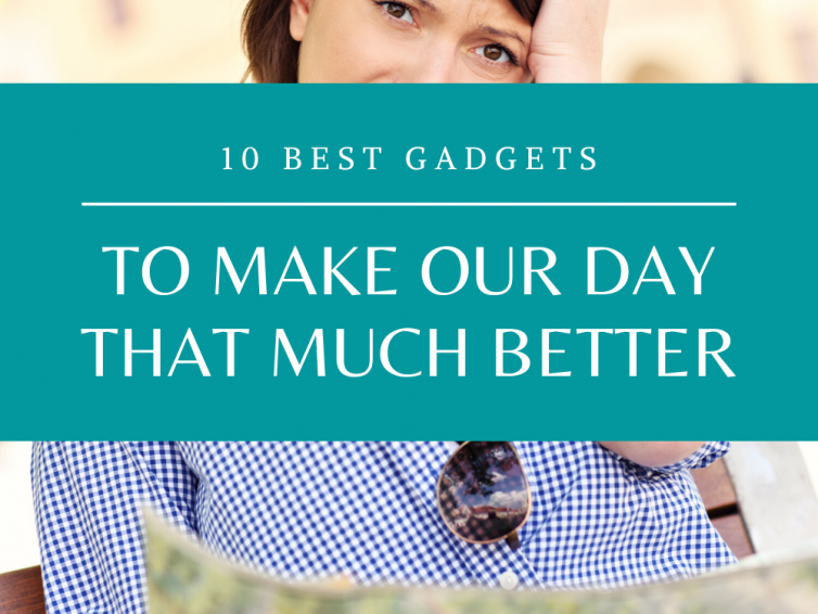 10 Best Gadgets We All Need