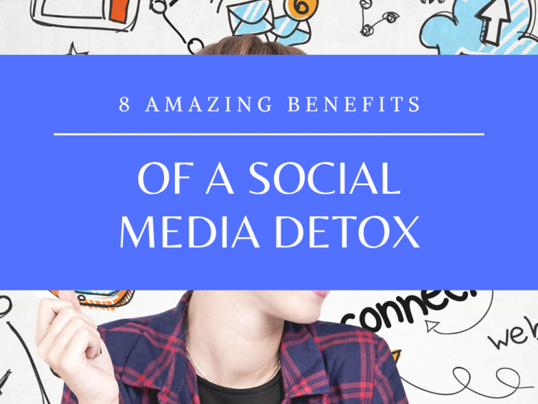 8 Benefits Of A Social Media Detox
