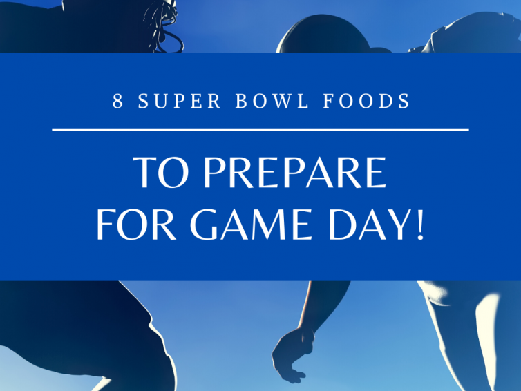8 Super Bowl Foods For Game Day