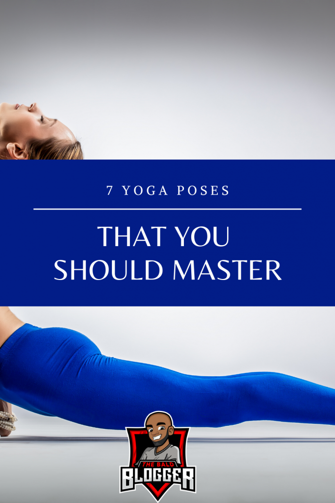 7 Yoga Poses You Should Master