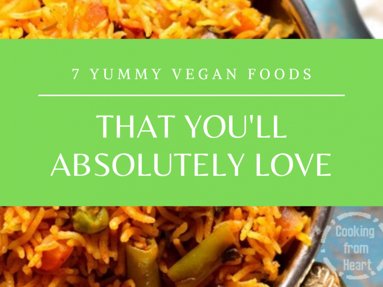 7 Yummy Vegan Foods To Try