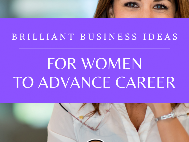 11 Brilliant Business Ideas For Women